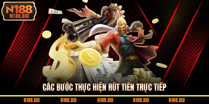 Các bước thực hiện rút tiền trực tiếp 