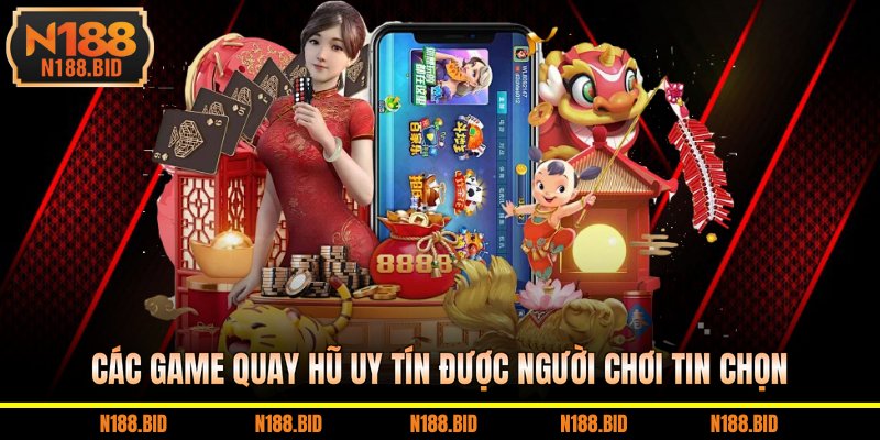 các game quay hủ uy tín