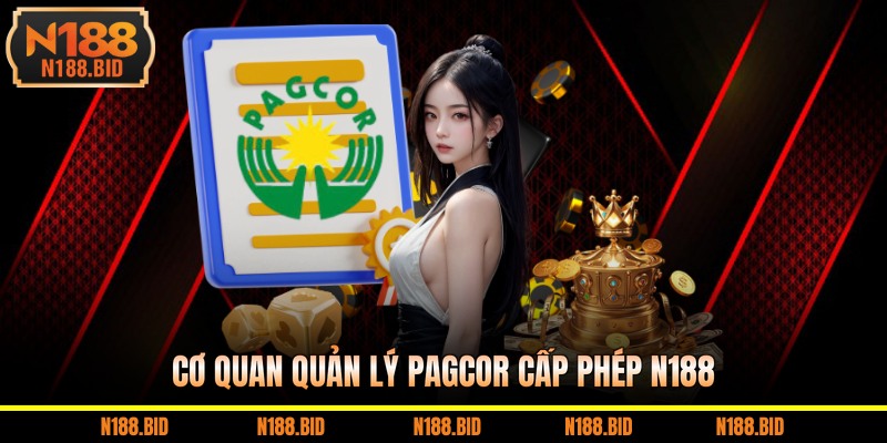 Cơ quan quản lý PAGCOR cấp phép N188