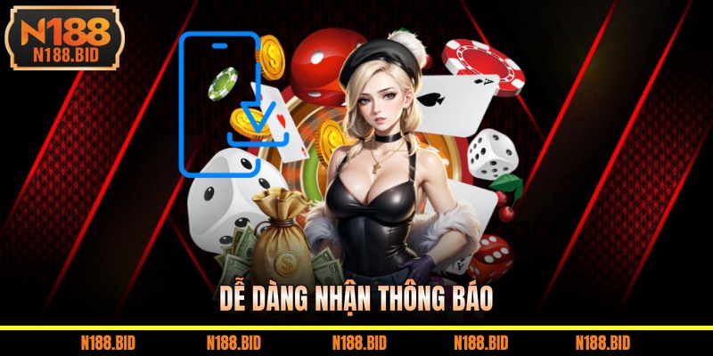 Dễ dàng nhận thông báo
