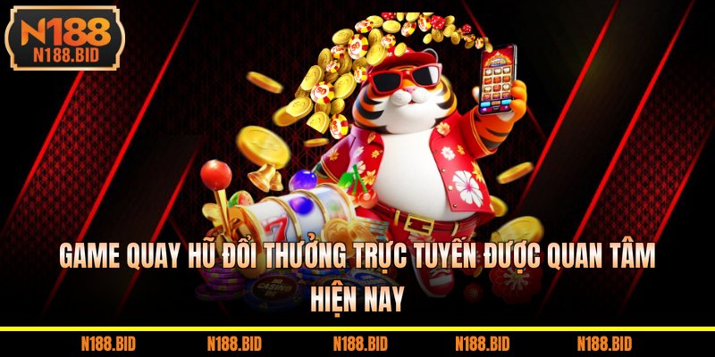 game quay hũ đổi thưởng
