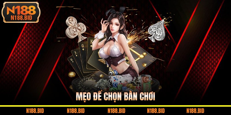 Mẹo để chọn bàn chơi
