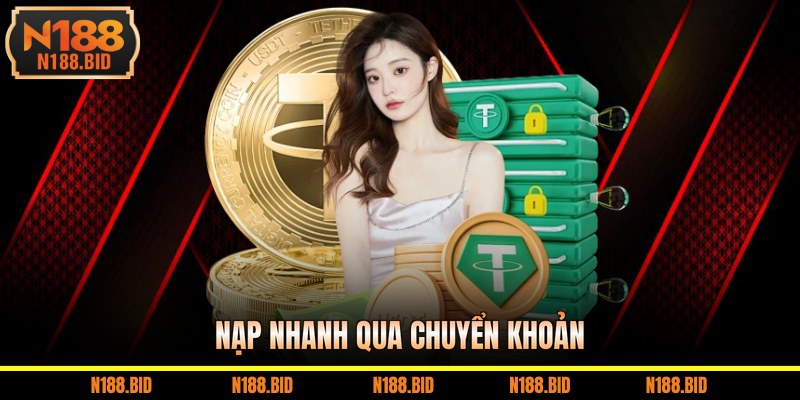 Nạp nhanh qua chuyển khoản