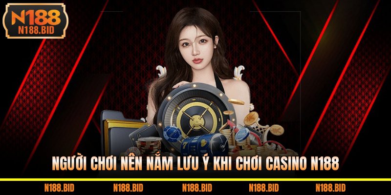 Người chơi nên nắm lưu ý khi chơi