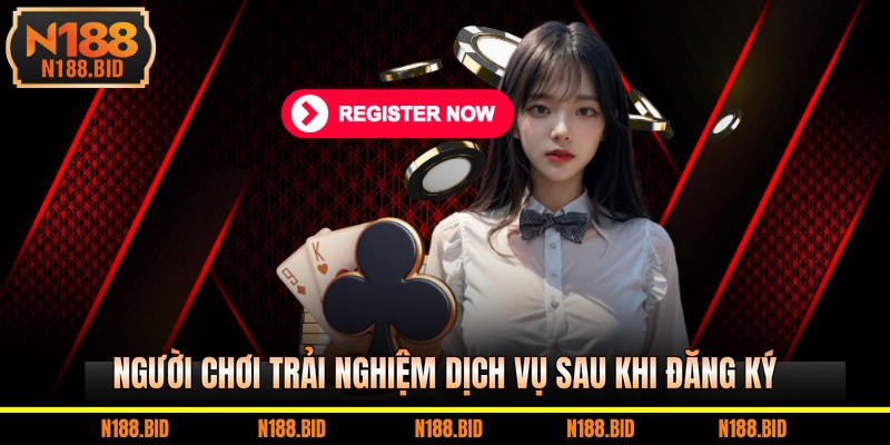 Người chơi trải nghiệm toàn bộ các dịch vụ sau khi đăng ký