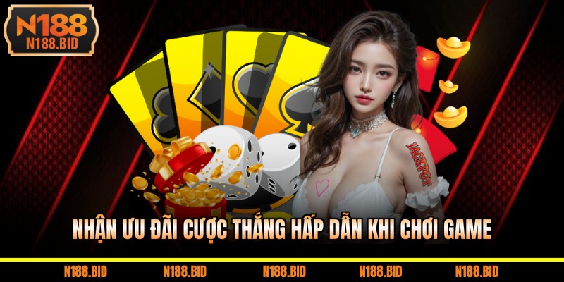 Nhận ưu đãi cược thắng hấp dẫn khi chơi game