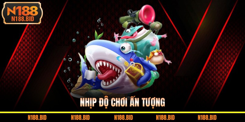 Nhịp độ chơi ấn tượng
