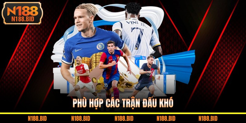 Phù hợp các trận đấu khó