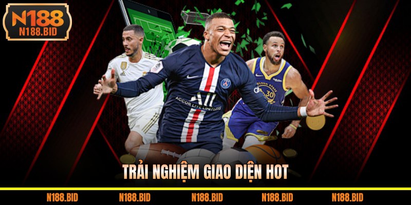 Trải nghiệm giao diện hot