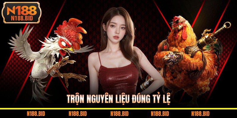 Trộn nguyên liệu đúng tỷ lệ